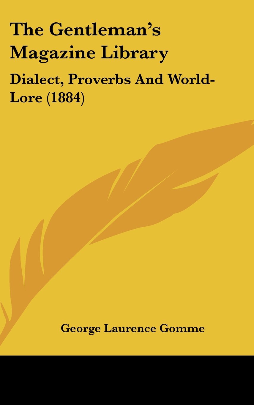 The Gentleman's Magazine Library: Dialect, Proverbs And World-Lore (1884) Books