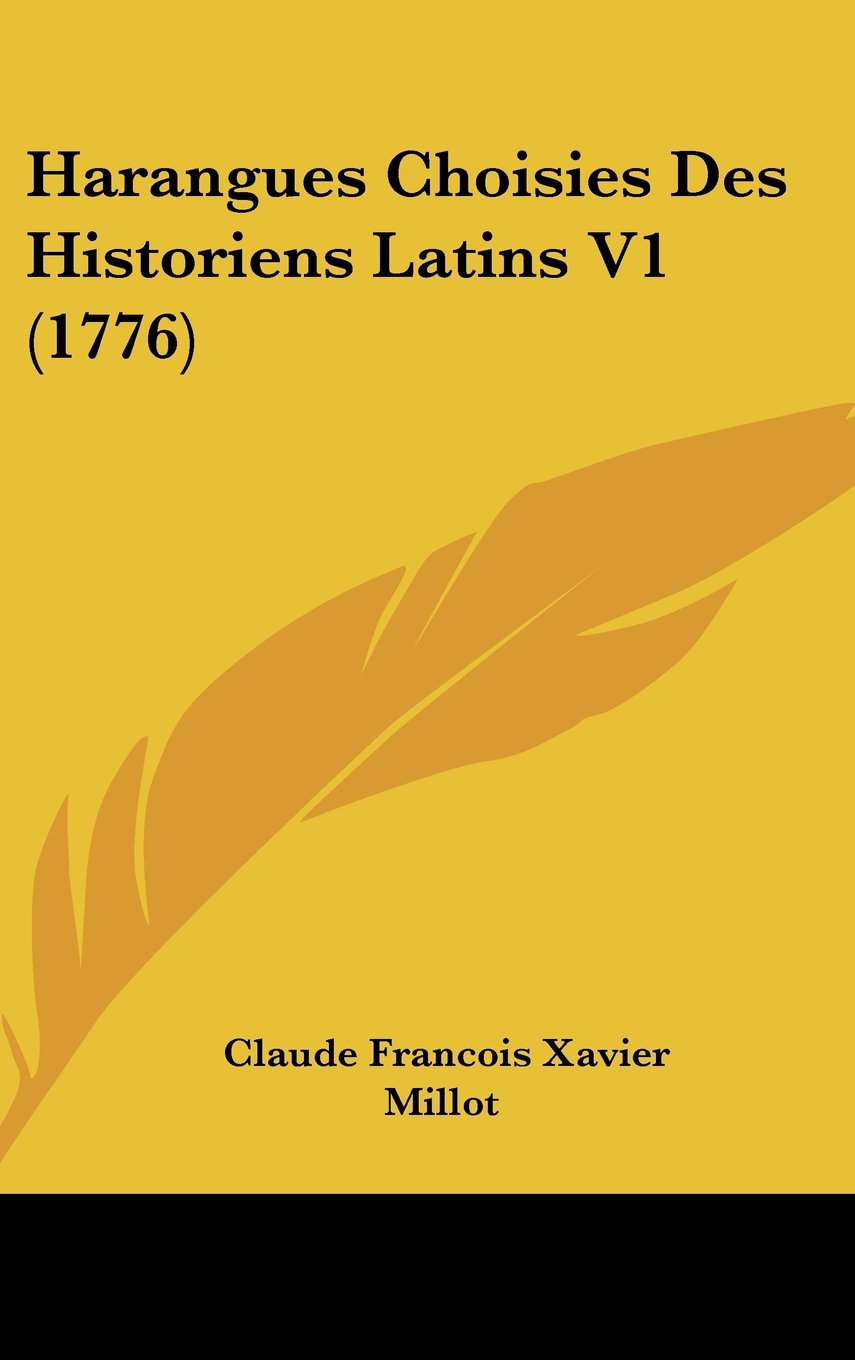 Harangues Choisies Des Historiens Latins V1 (1776) Contemporary literature
