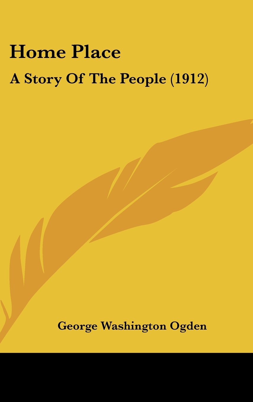Home Place: A Story Of The People (1912) Memories