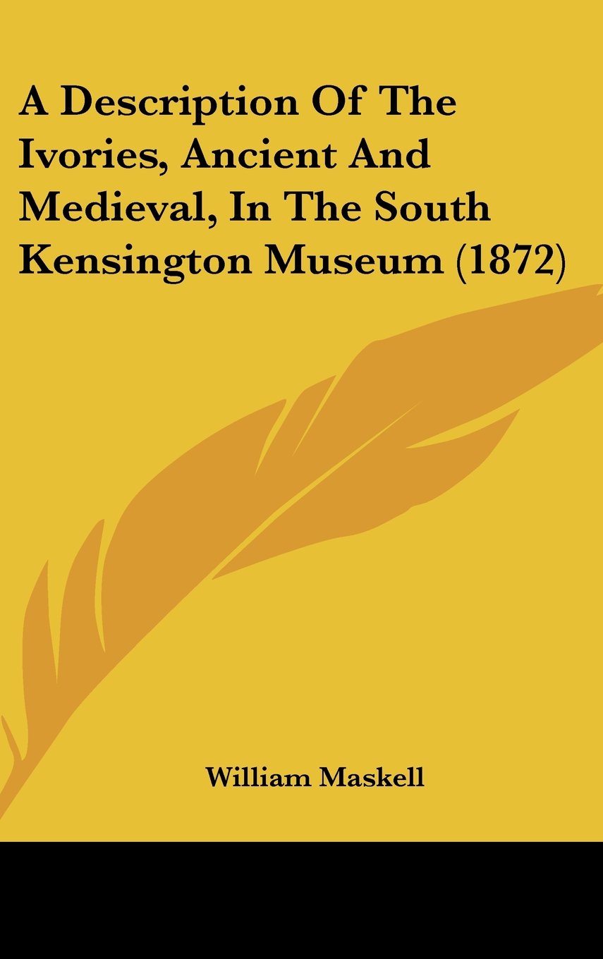 A Description of the Ivories, Ancient and Medieval, in the South Kensington Museum Contemporary literature
