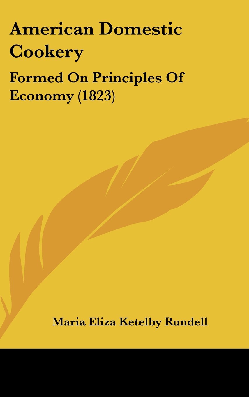 American Domestic Cookery: Formed On Principles Of Economy (1823) Contemporary literature Books