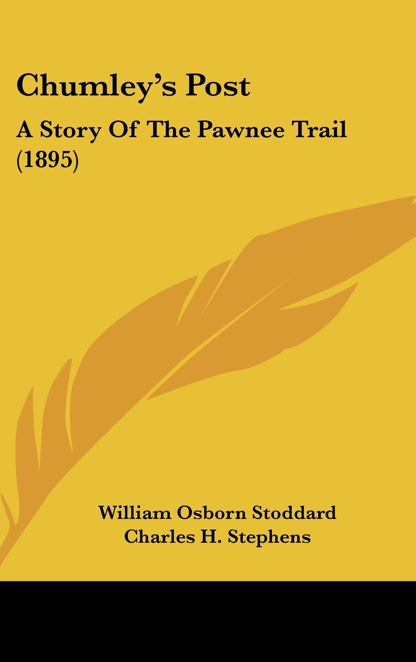 Chumley's Post: A Story Of The Pawnee Trail (1895) Memories