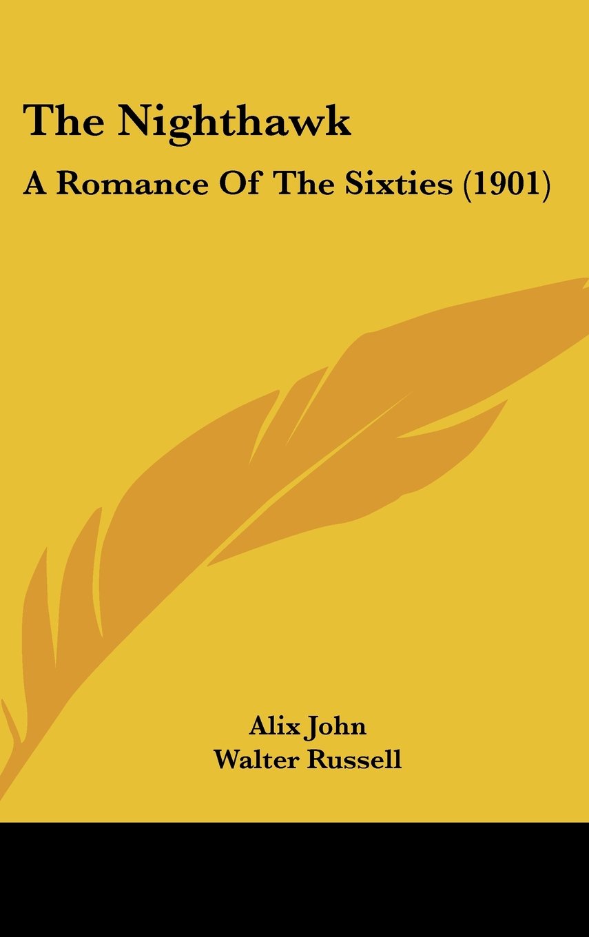 The Nighthawk: A Romance Of The Sixties (1901) Contemporary literature