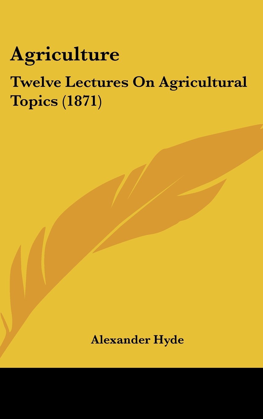 Agriculture: Twelve Lectures On Agricultural Topics (1871) Contemporary literature