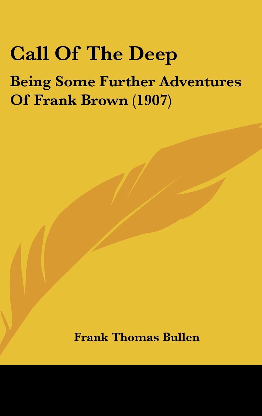 Call Of The Deep: Being Some Further Adventures Of Frank Brown (1907) Contemporary literature