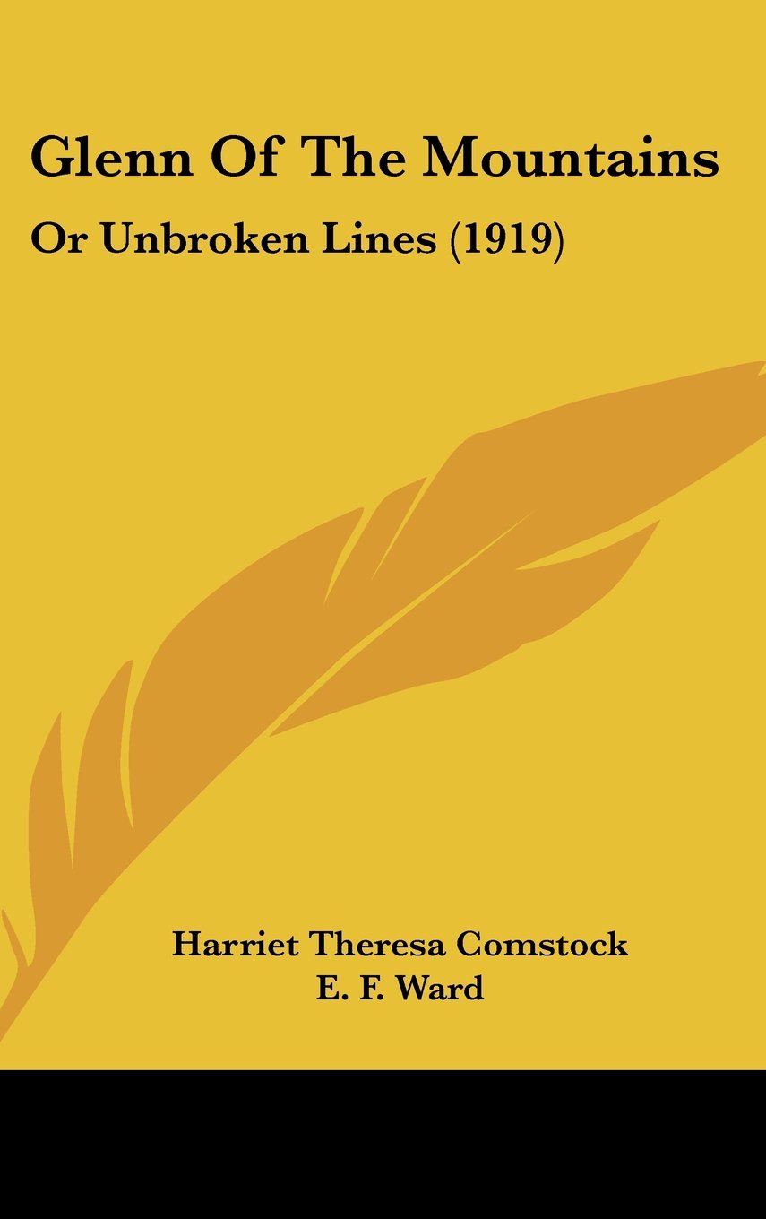 Glenn Of The Mountains: Or Unbroken Lines (1919) Contemporary literature