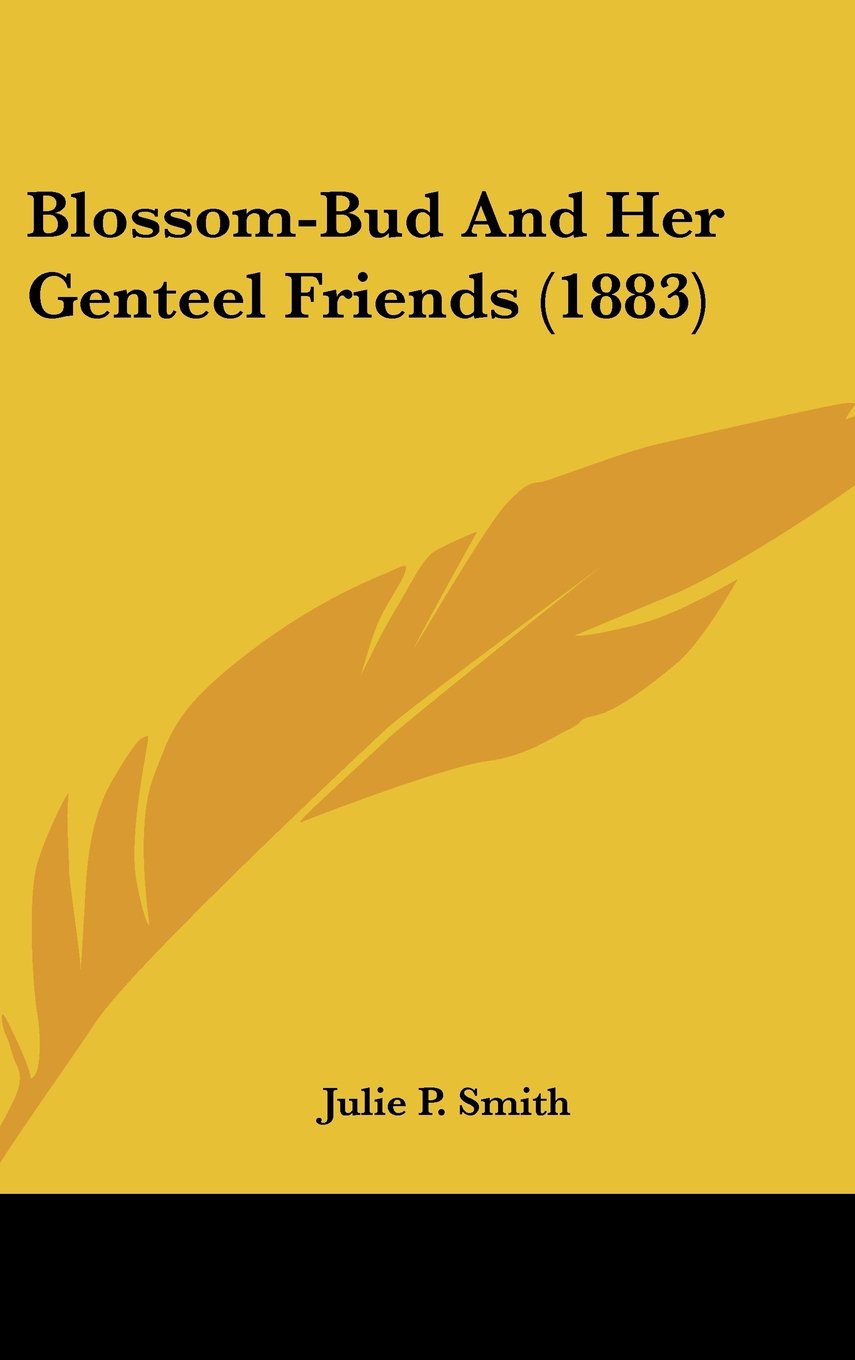 Blossom-Bud And Her Genteel Friends (1883) Contemporary literature