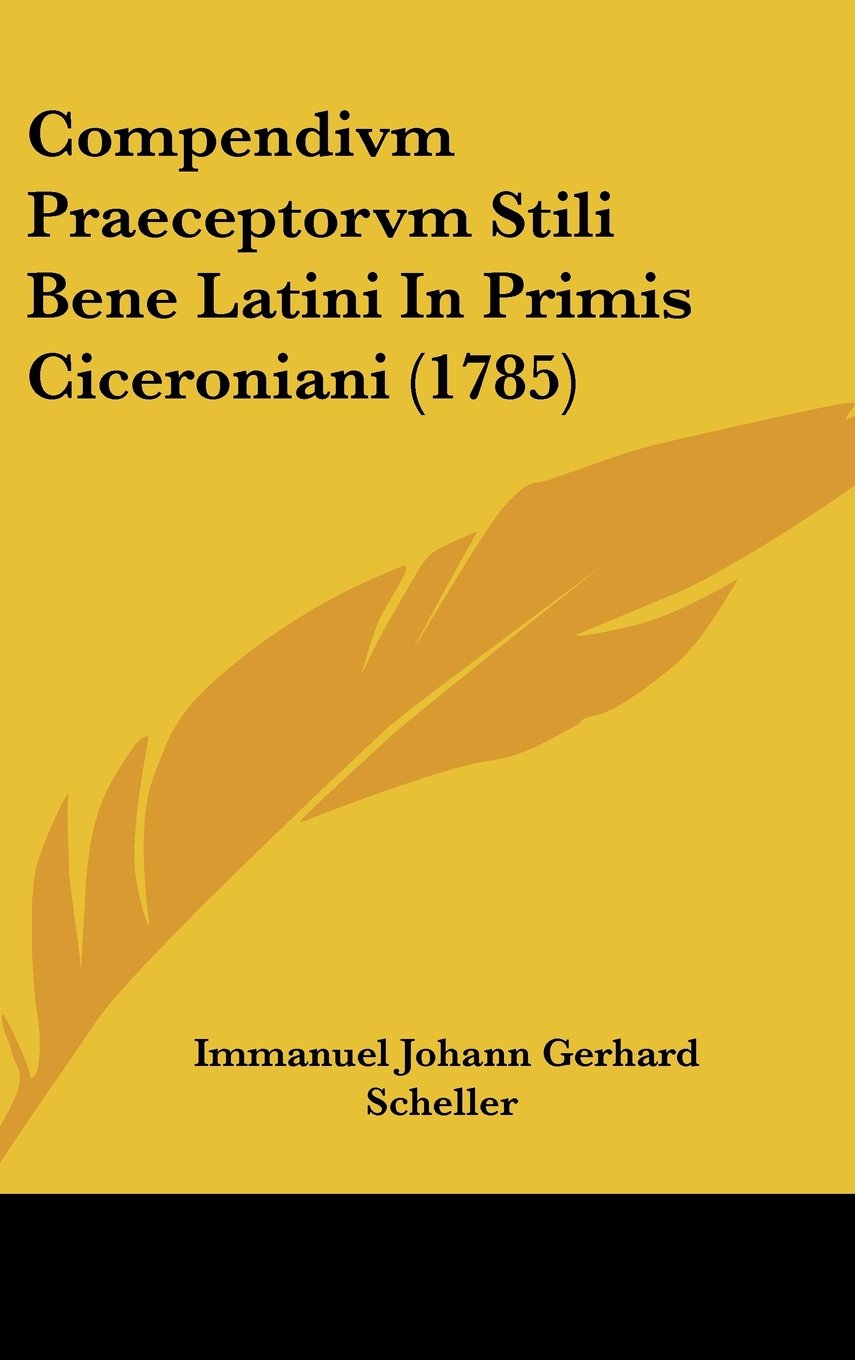 Compendivm Praeceptorvm Stili Bene Latini In Primis Ciceroniani (1785) Contemporary literature