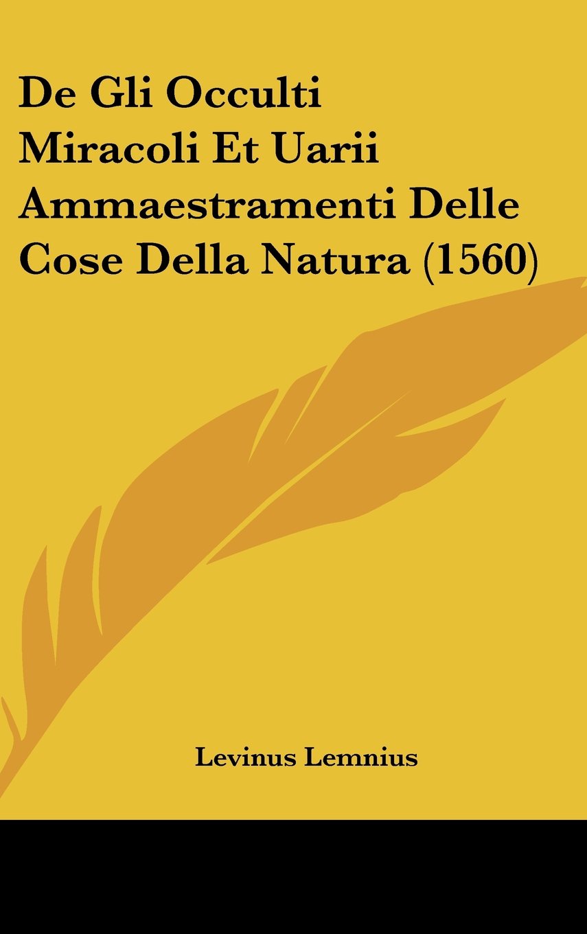 De Gli Occulti Miracoli Et Uarii Ammaestramenti Delle Cose Della Natura (1560) Contemporary literature