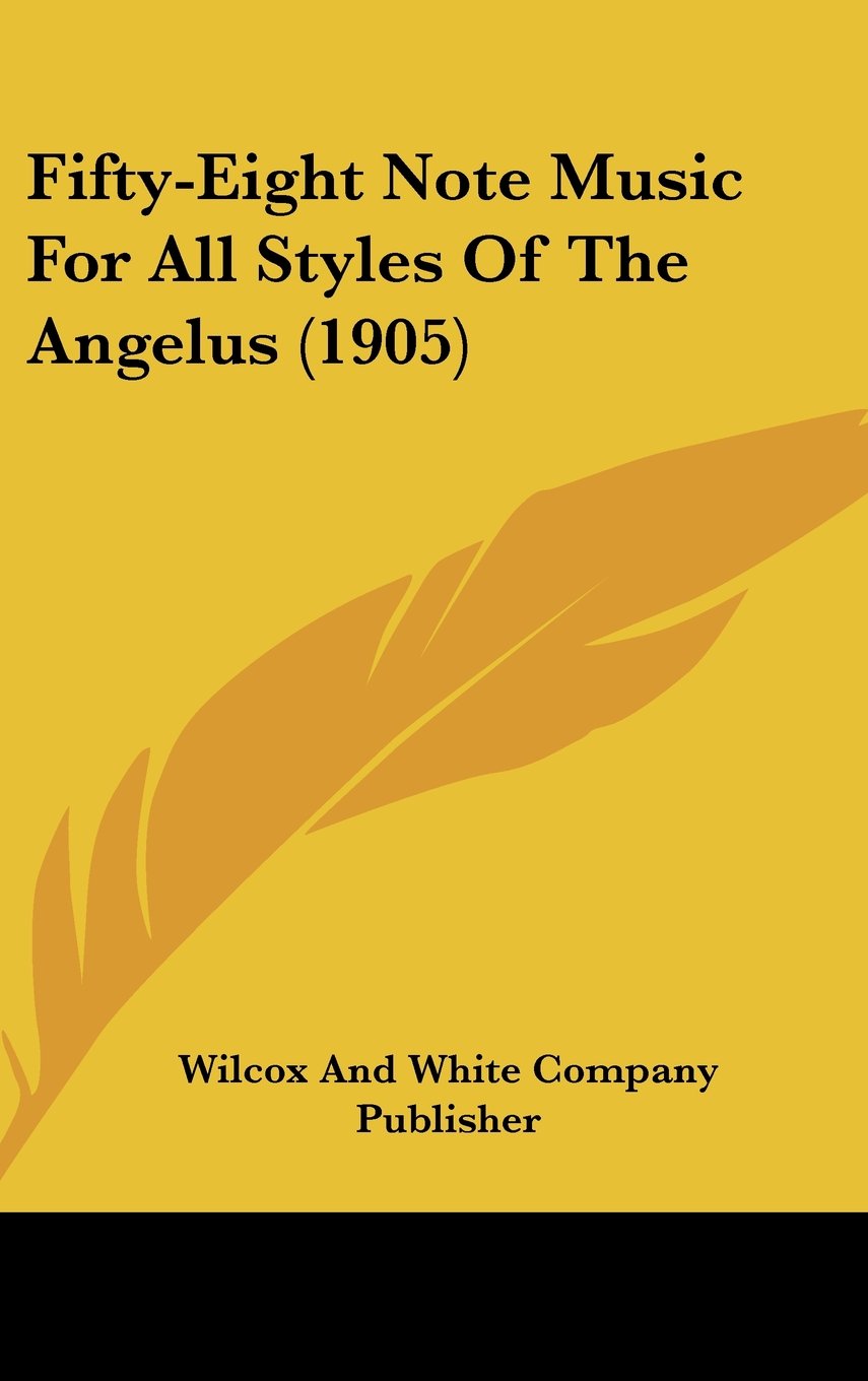 Fifty-Eight Note Music For All Styles Of The Angelus (1905) Contemporary literature Books