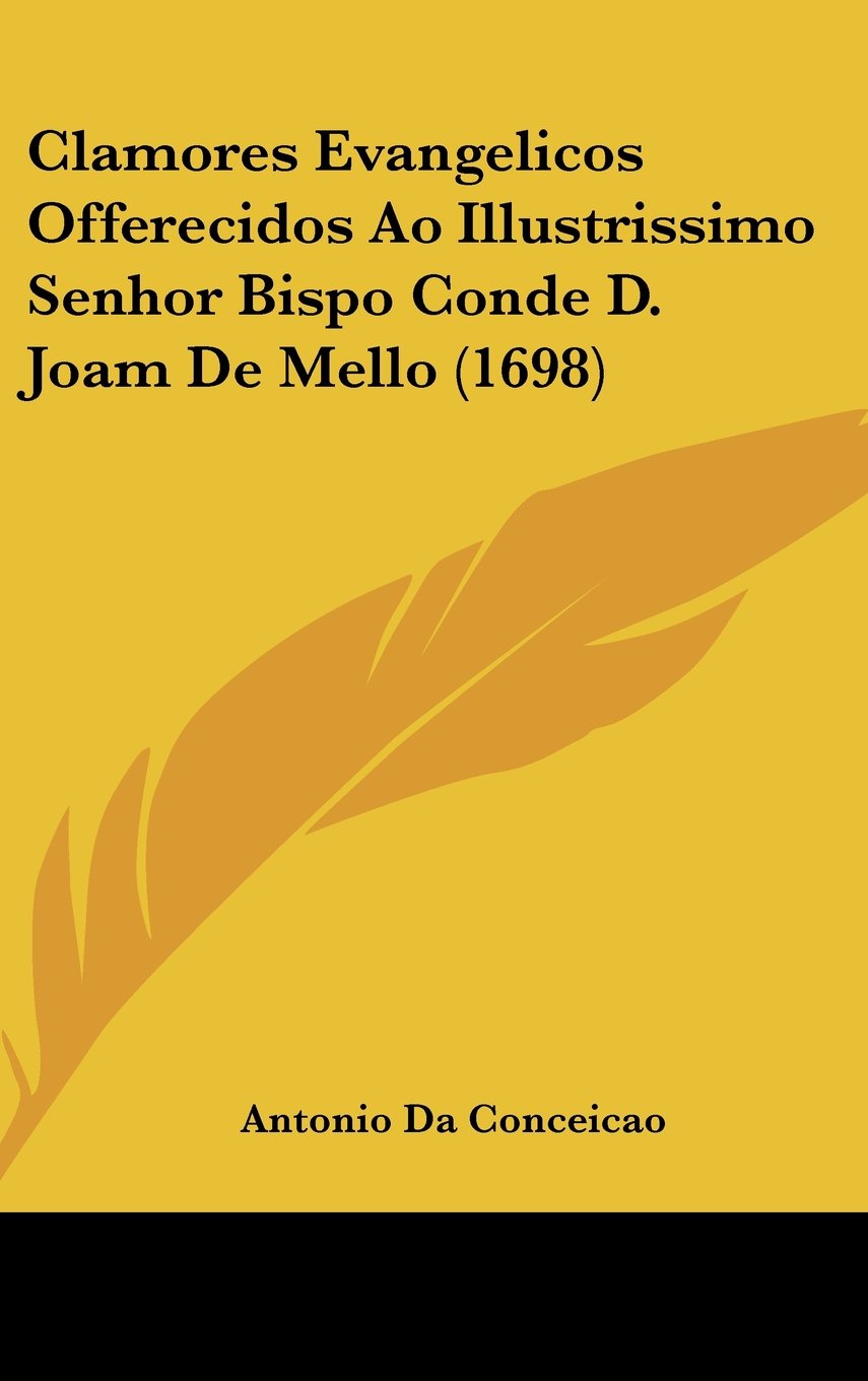 Clamores Evangelicos Offerecidos Ao Illustrissimo Senhor Bispo Conde D. Joam De Mello (1698) Contemporary literature