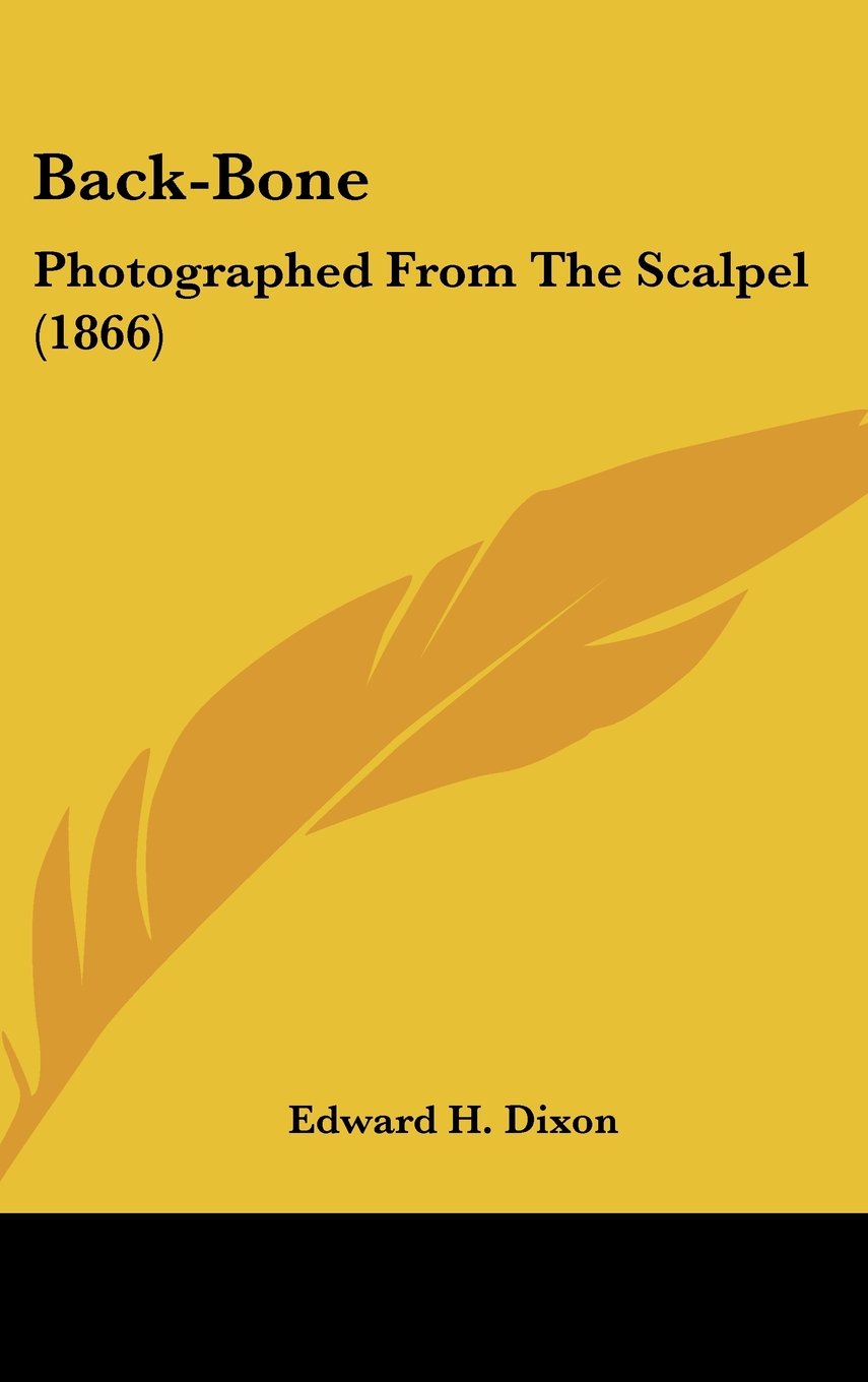 Back-Bone: Photographed From The Scalpel (1866) Contemporary literature