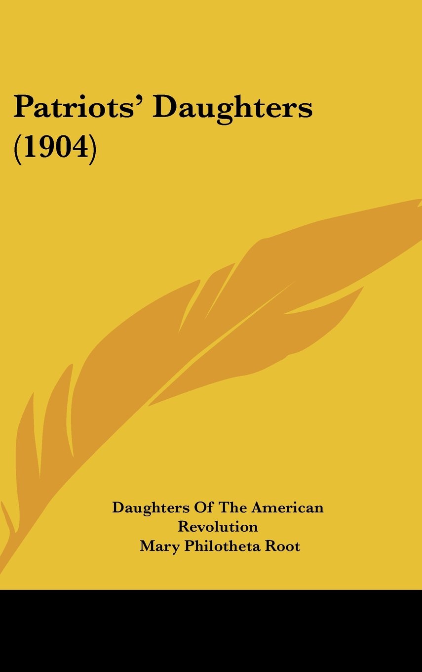 Patriots' Daughters (1904) Politics & History