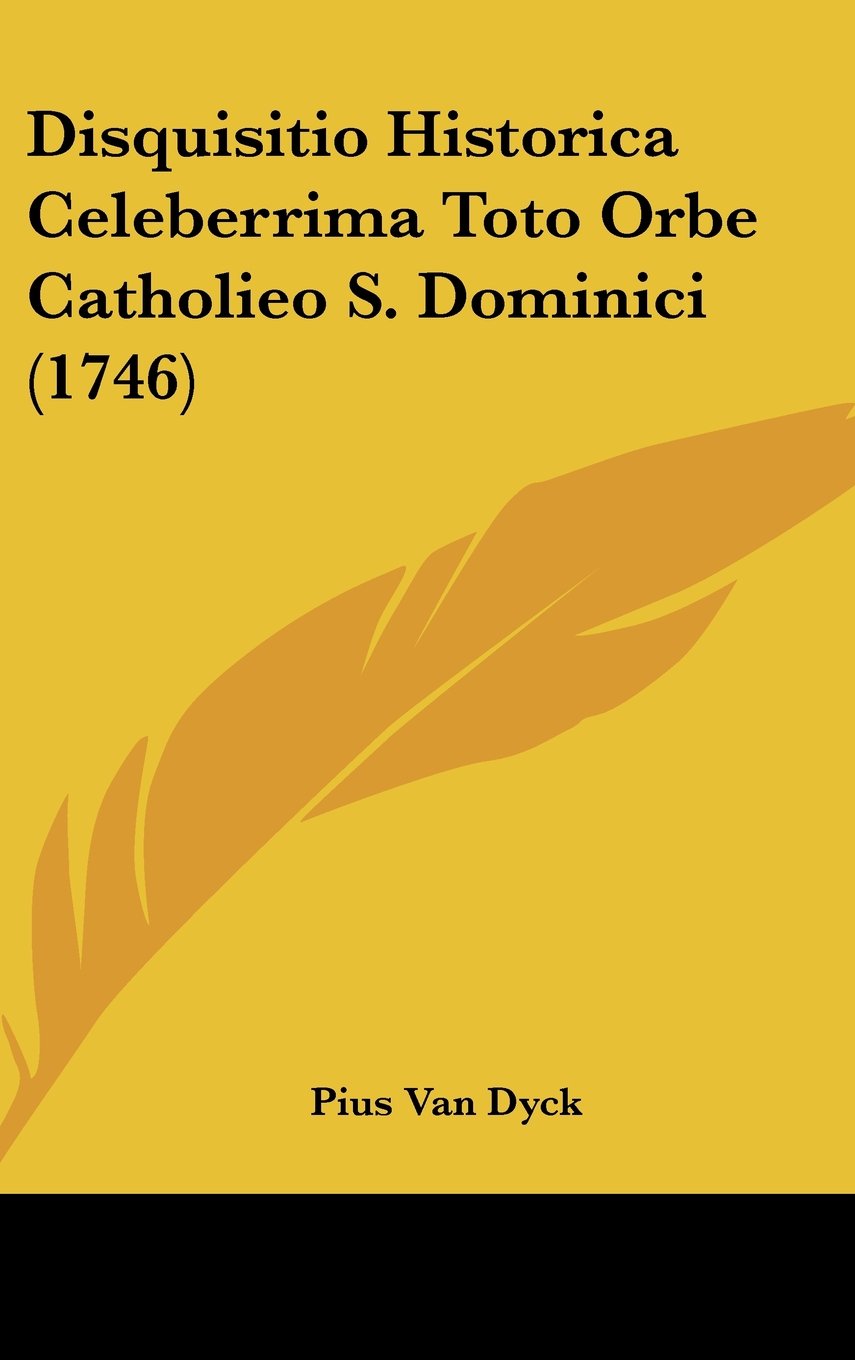 Disquisitio Historica Celeberrima Toto Orbe Catholieo S. Dominici (1746) Contemporary literature