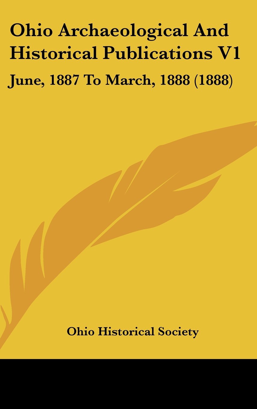 Ohio Archaeological And Historical Publications V1: June, 1887 To March, 1888 (1888) Contemporary literature
