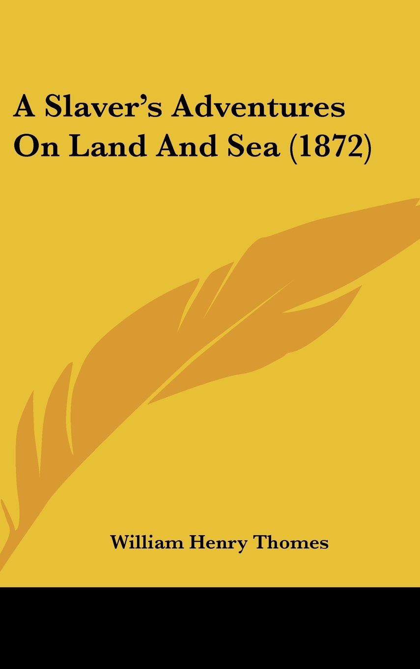 A Slaver's Adventures on Land and Sea Contemporary literature