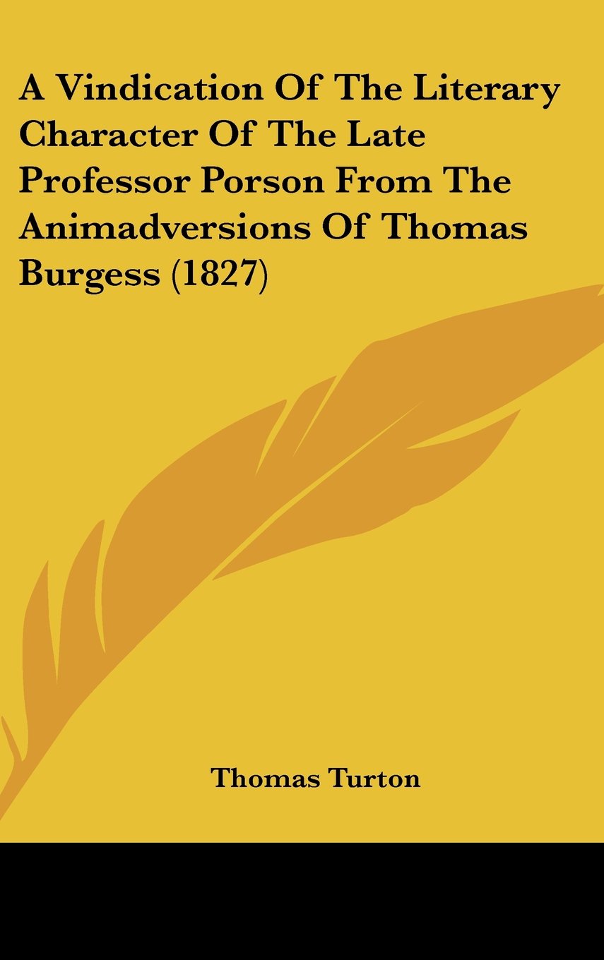 A Vindication Of The Literary Character Of The Late Professor Porson From The Animadversions Of Thomas Burgess (1827) Contemporary literature Books