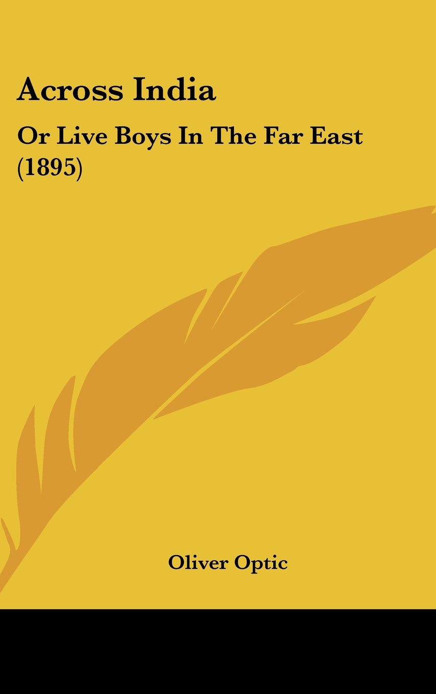 Across India: Or Live Boys In The Far East (1895) Contemporary literature