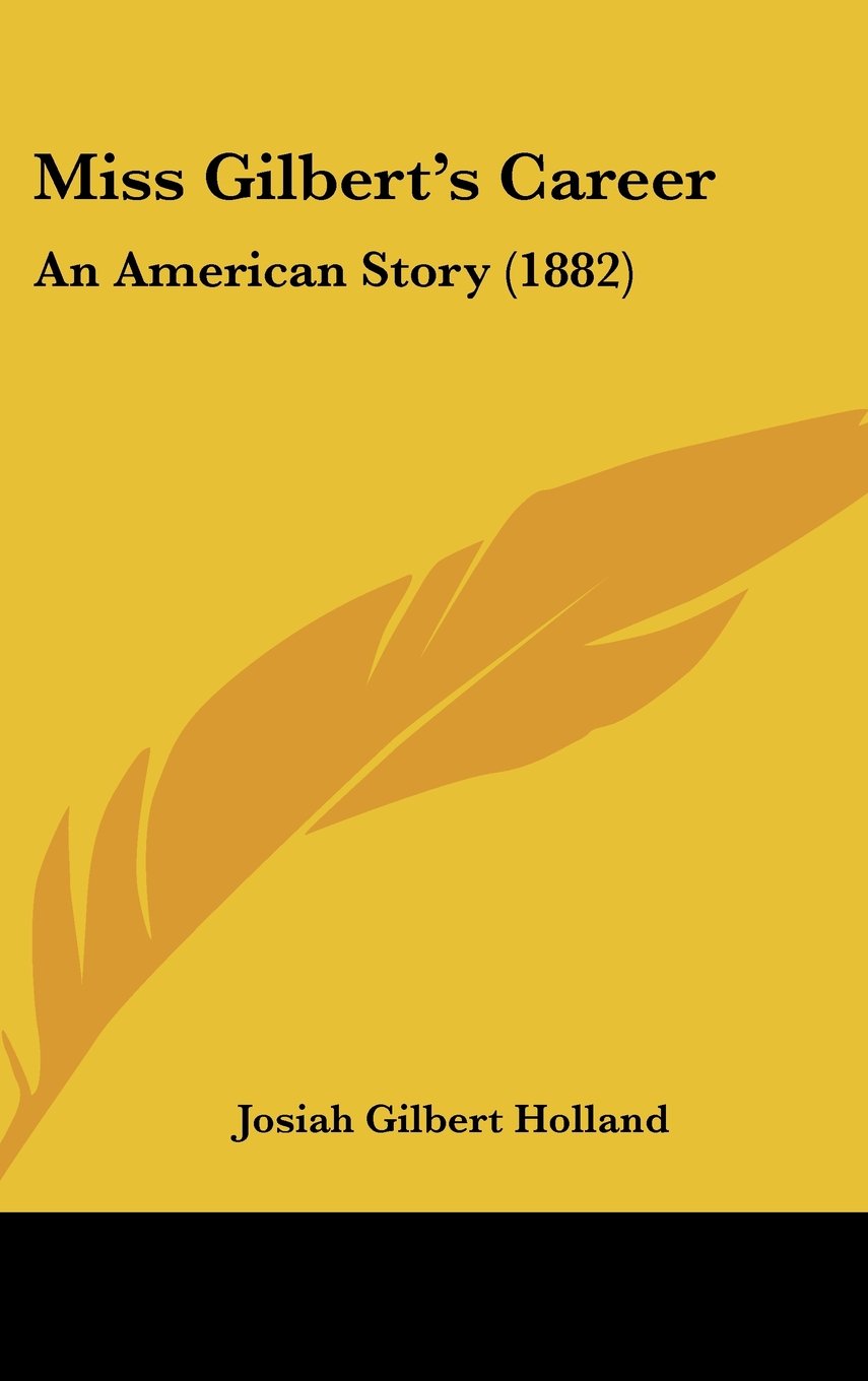 Miss Gilbert's Career: An American Story (1882) Memories