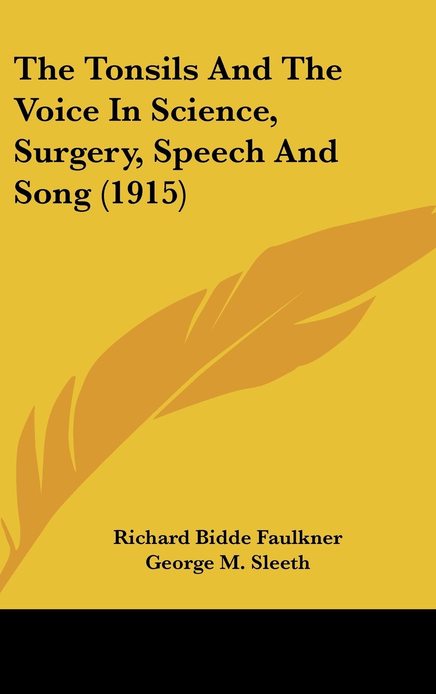 The Tonsils And The Voice In Science, Surgery, Speech And Song (1915) Contemporary literature