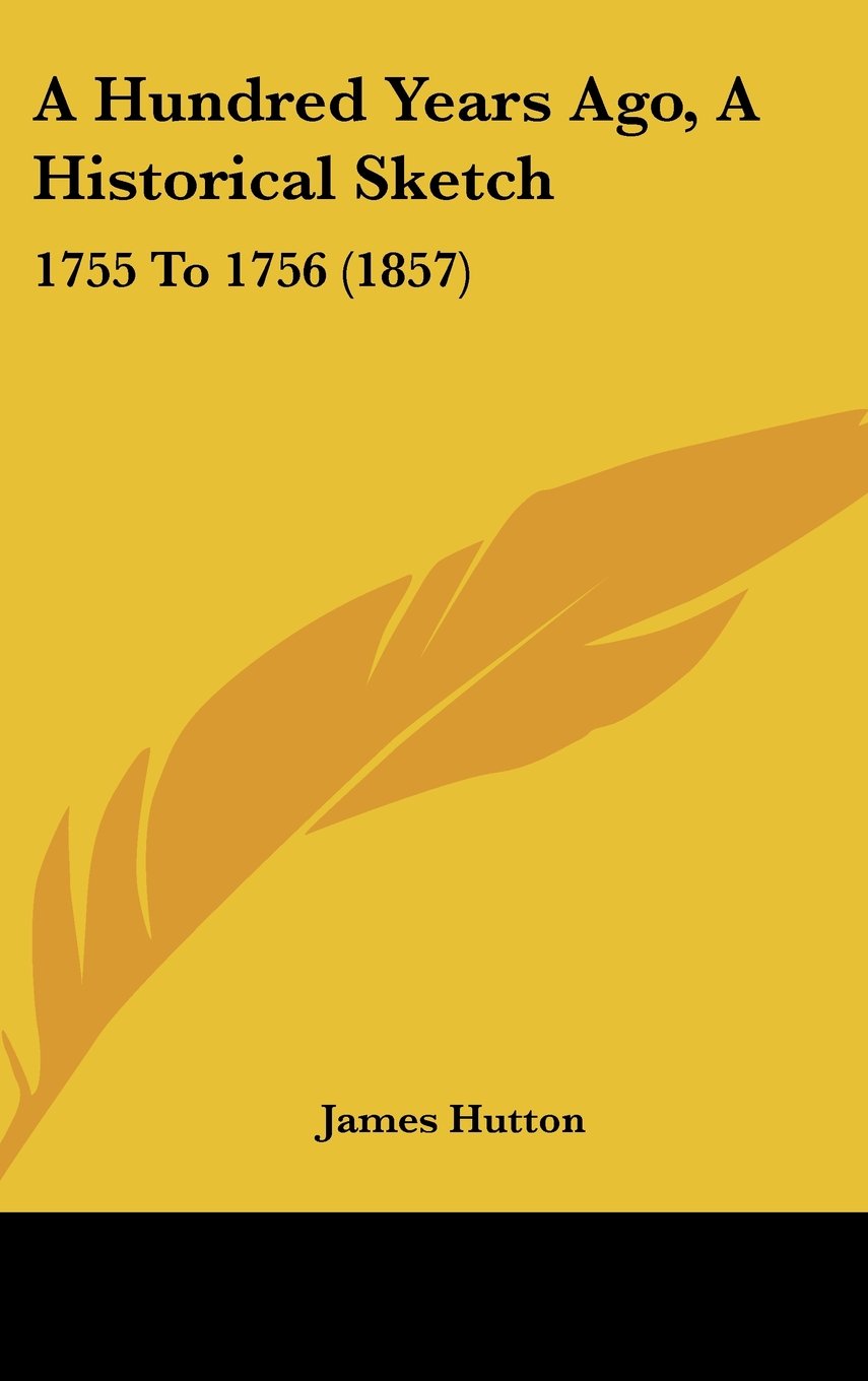 A Hundred Years Ago, A Historical Sketch: 1755 To 1756 (1857) Books