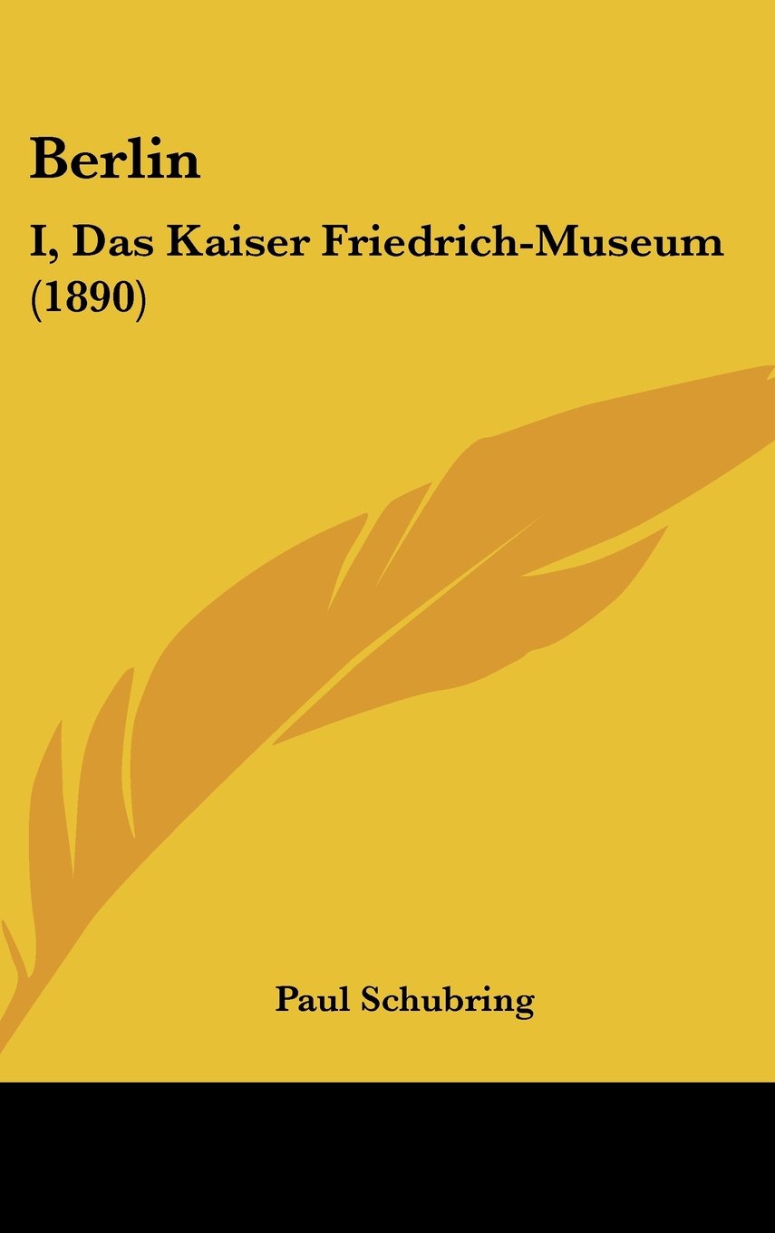 Berlin: I, Das Kaiser Friedrich-Museum (1890) Contemporary literature