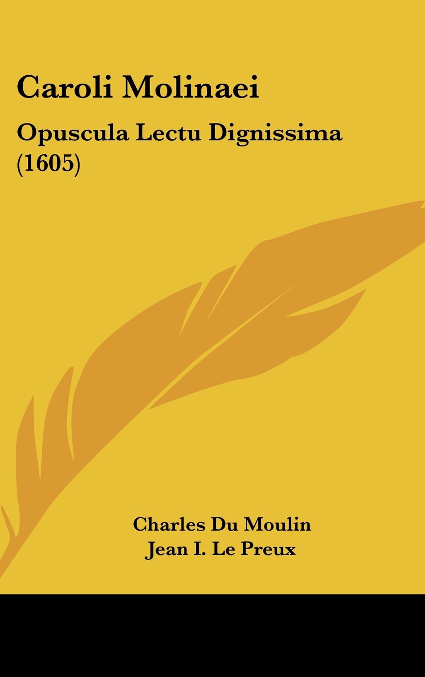 Caroli Molinaei: Opuscula Lectu Dignissima (1605) Contemporary literature