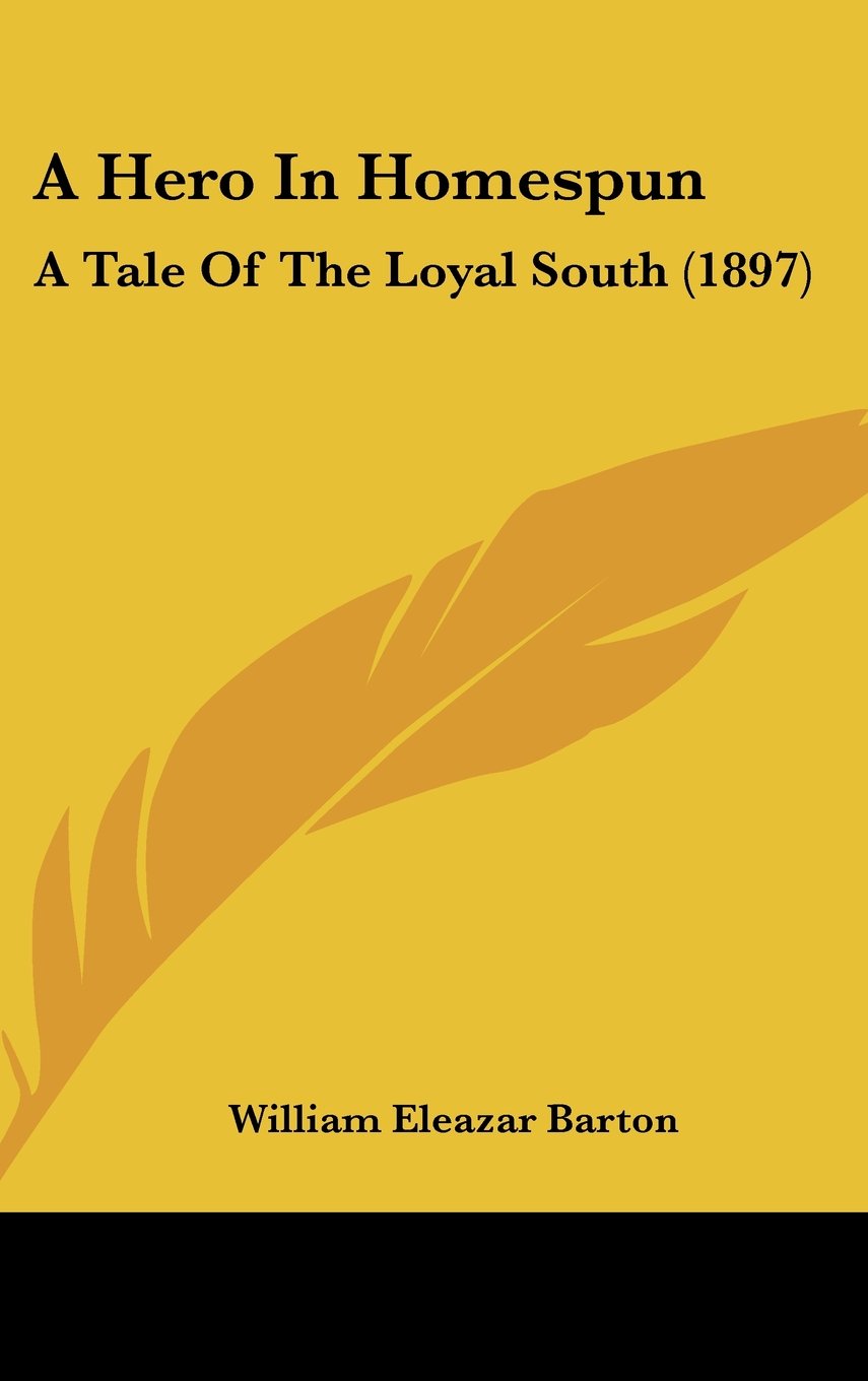 A Hero in Homespun: A Tale of the Loyal South Contemporary literature