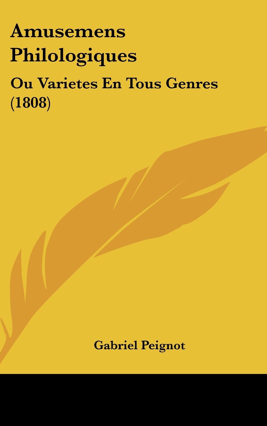 Amusemens Philologiques: Ou Varietes En Tous Genres (1808) Contemporary literature