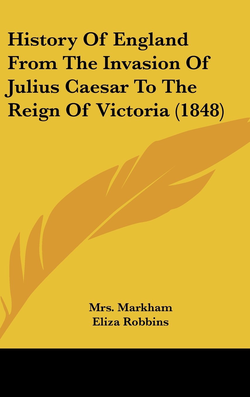 History Of England From The Invasion Of Julius Caesar To The Reign Of Victoria (1848) Politics & History