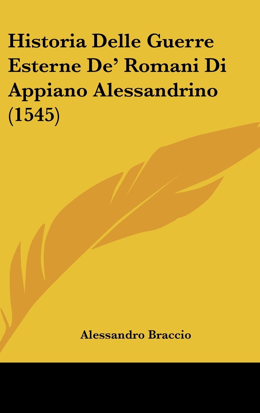 Historia Delle Guerre Esterne De' Romani Di Appiano Alessandrino (1545) Contemporary literature