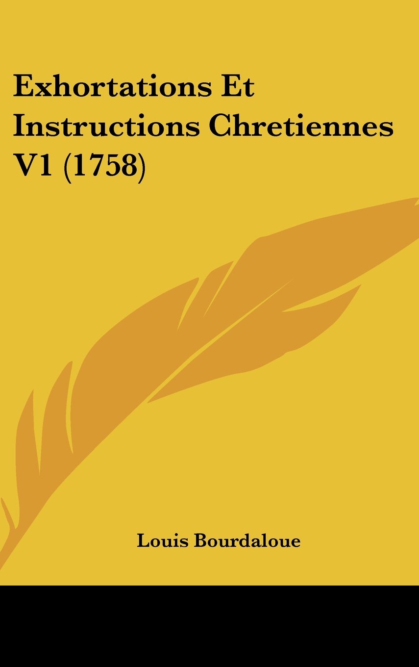 Exhortations Et Instructions Chretiennes V1 (1758) Books