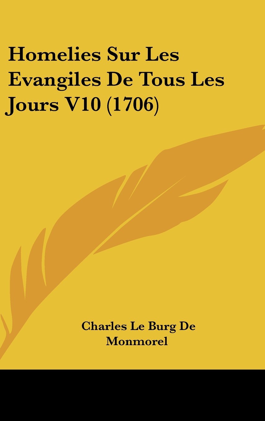Homelies Sur Les Evangiles De Tous Les Jours V10 (1706) Books