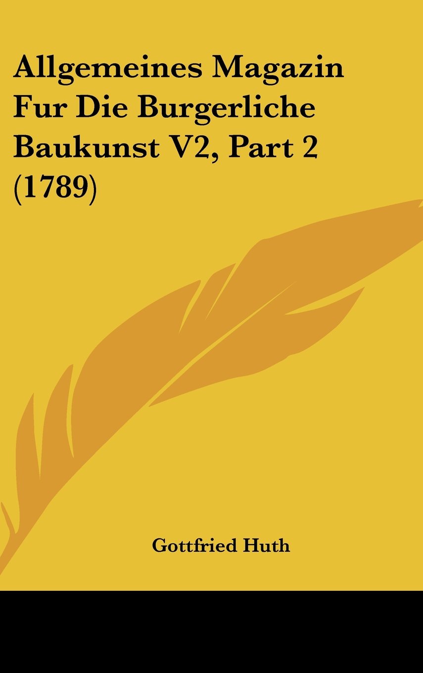 Allgemeines Magazin Fur Die Burgerliche Baukunst V2, Part 2 (1789) Contemporary literature