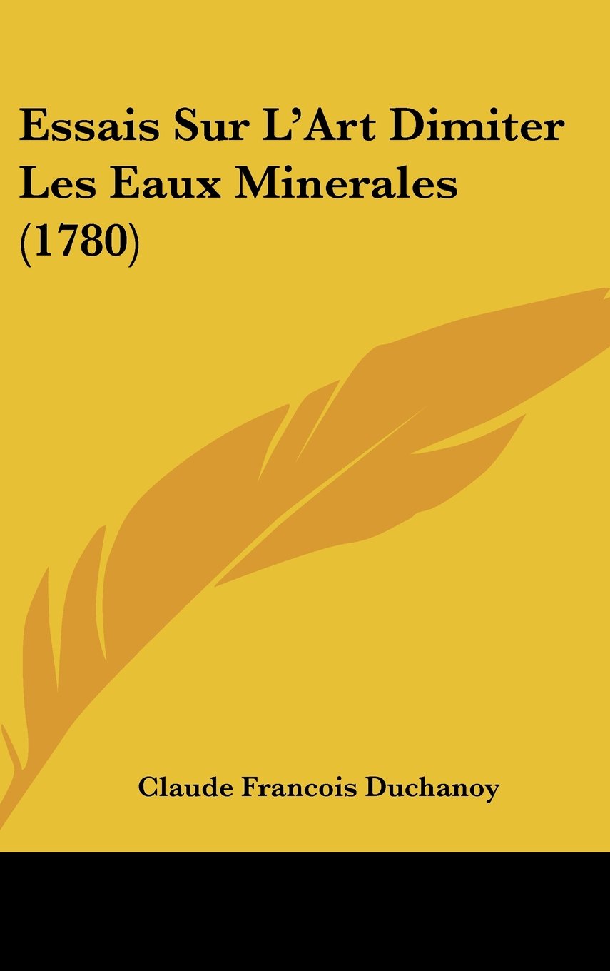 Essais Sur L'Art Dimiter Les Eaux Minerales (1780) Contemporary literature