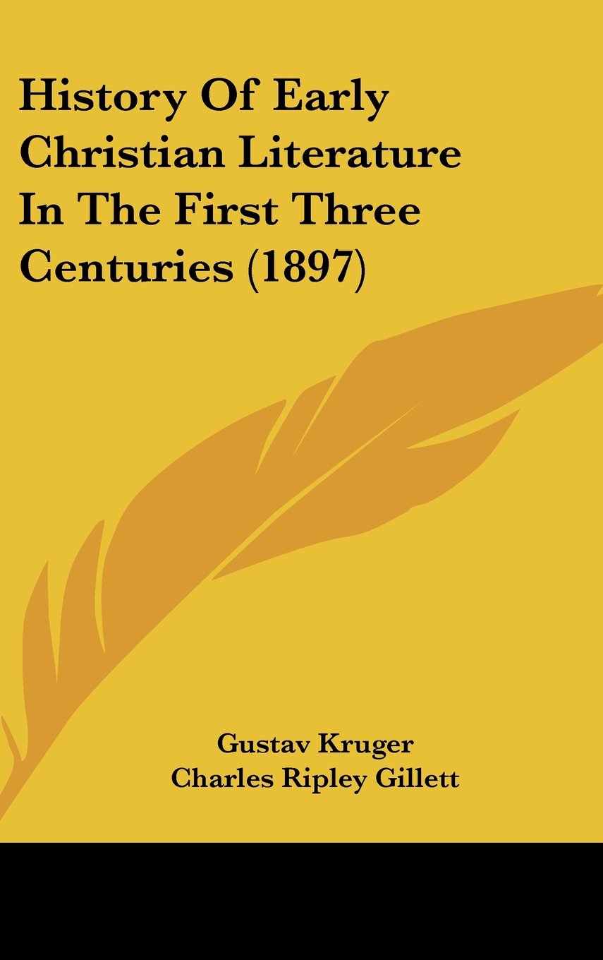 History Of Early Christian Literature In The First Three Centuries (1897) Politics & History