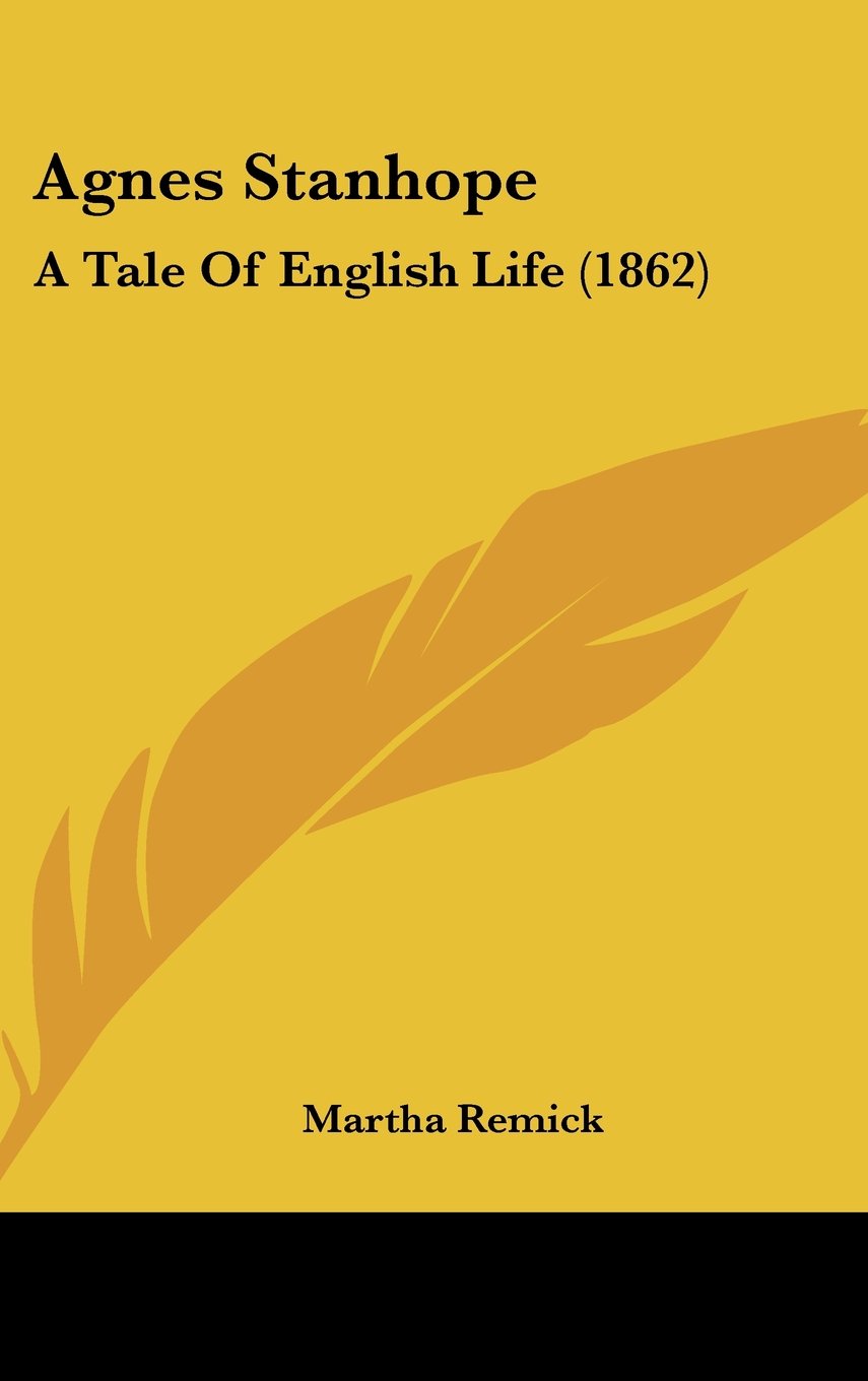 Agnes Stanhope: A Tale Of English Life (1862) Contemporary literature