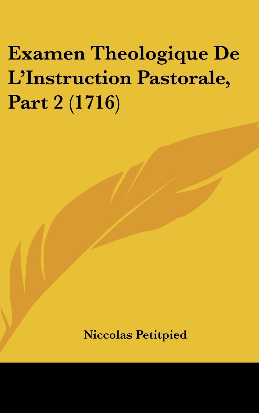 Examen Theologique De L'Instruction Pastorale, Part 2 (1716) Contemporary literature