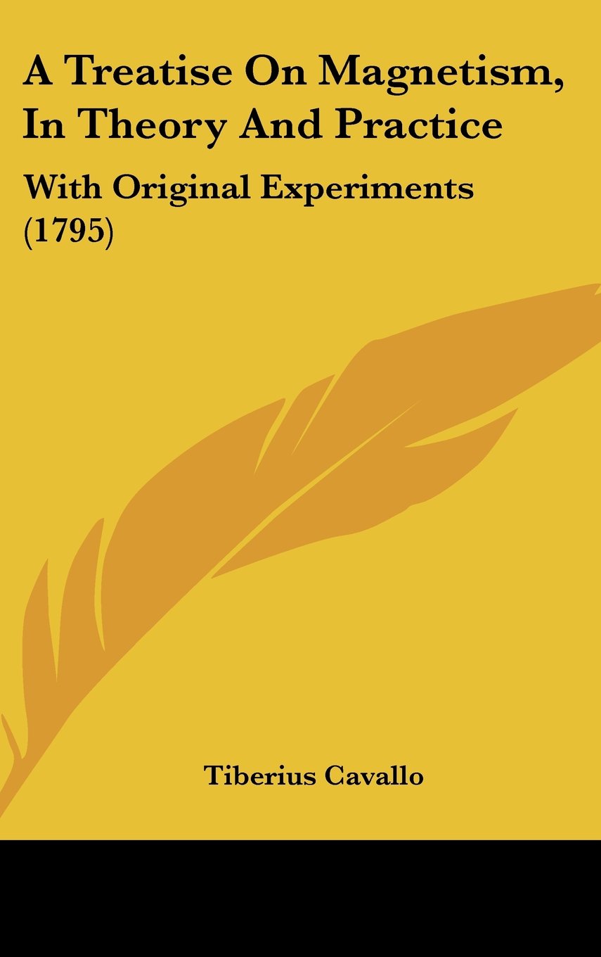 A Treatise On Magnetism, In Theory And Practice: With Original Experiments (1795) Contemporary literature