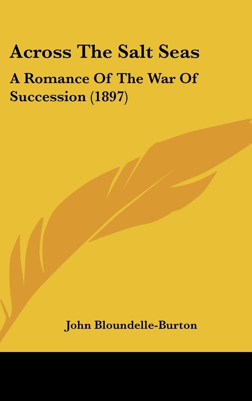 Across The Salt Seas: A Romance Of The War Of Succession (1897) Contemporary literature