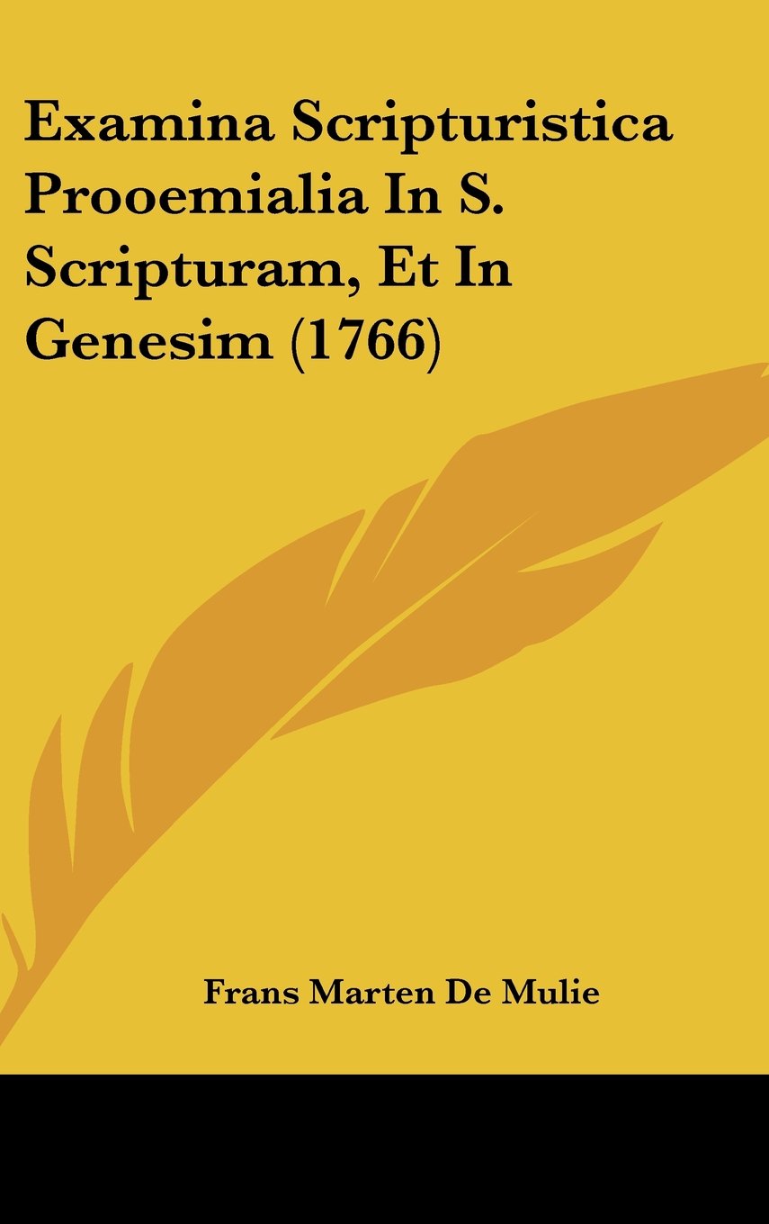 Examina Scripturistica Prooemialia In S. Scripturam, Et In Genesim (1766) Contemporary literature