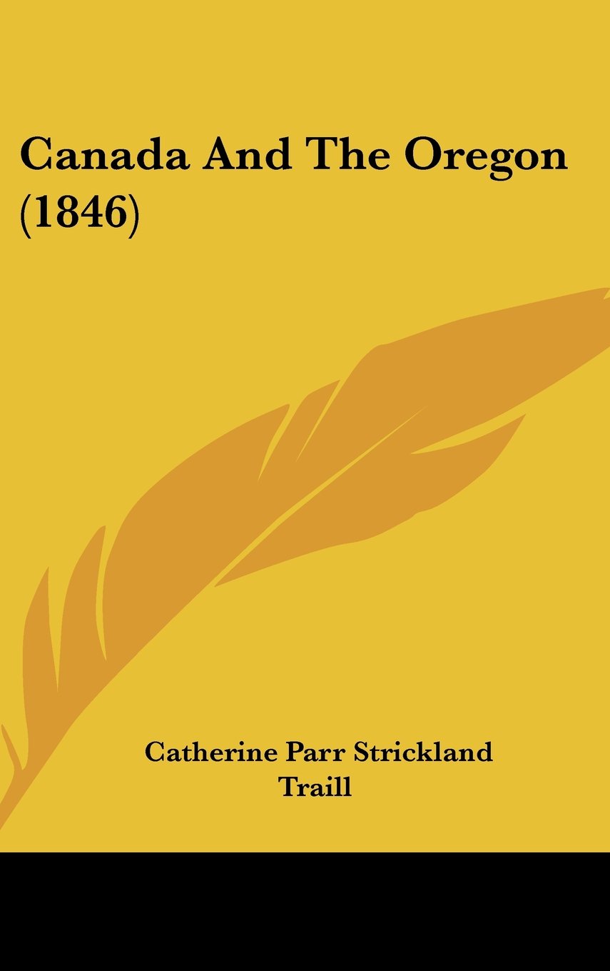 Canada And The Oregon (1846) Contemporary literature