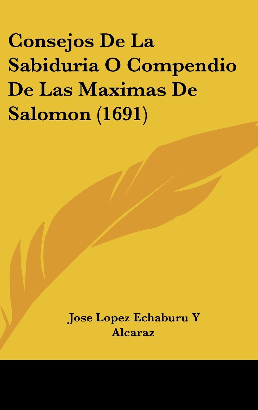 Consejos De La Sabiduria O Compendio De Las Maximas De Salomon (1691) Contemporary literature