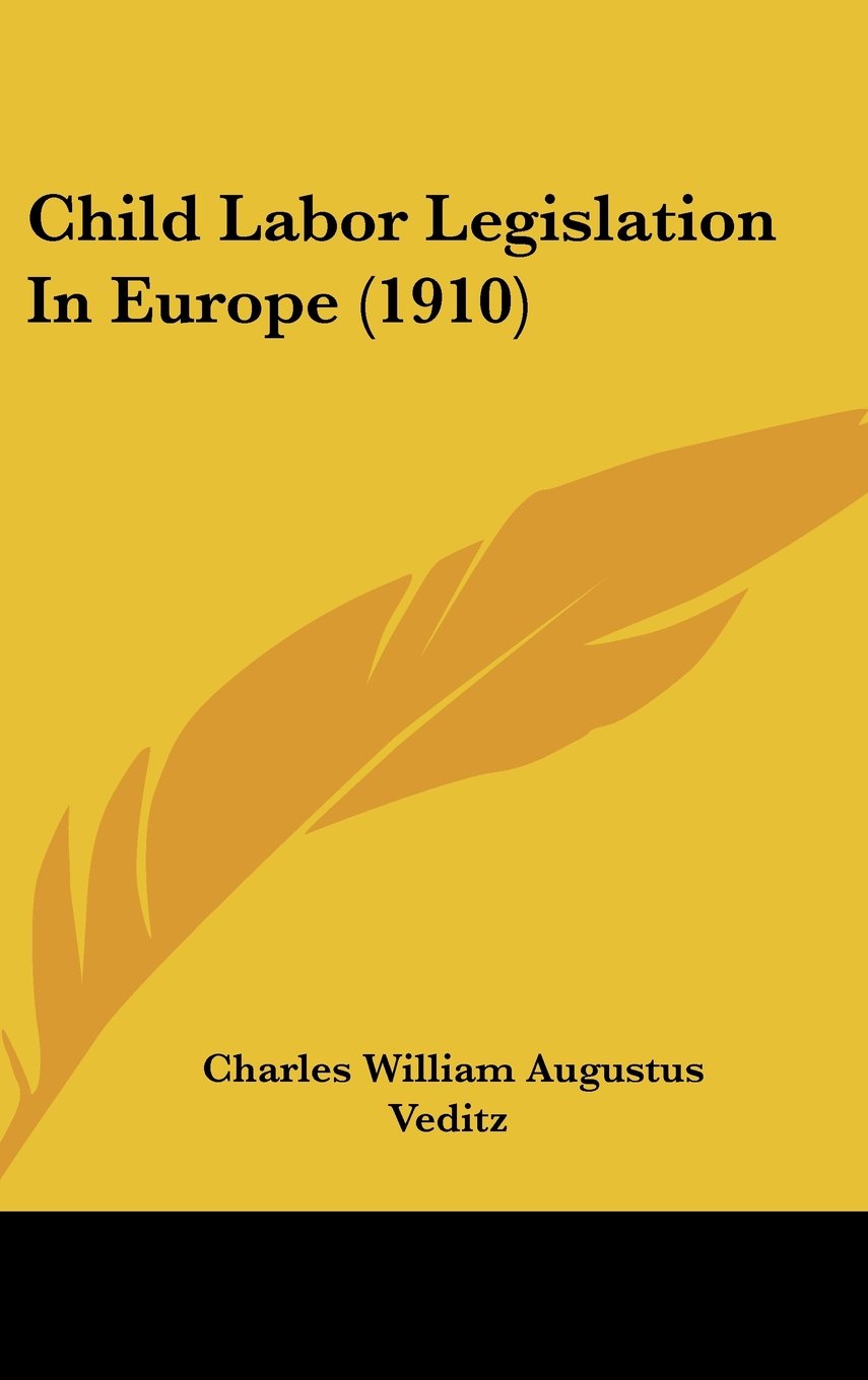 Child Labor Legislation In Europe (1910) Contemporary literature