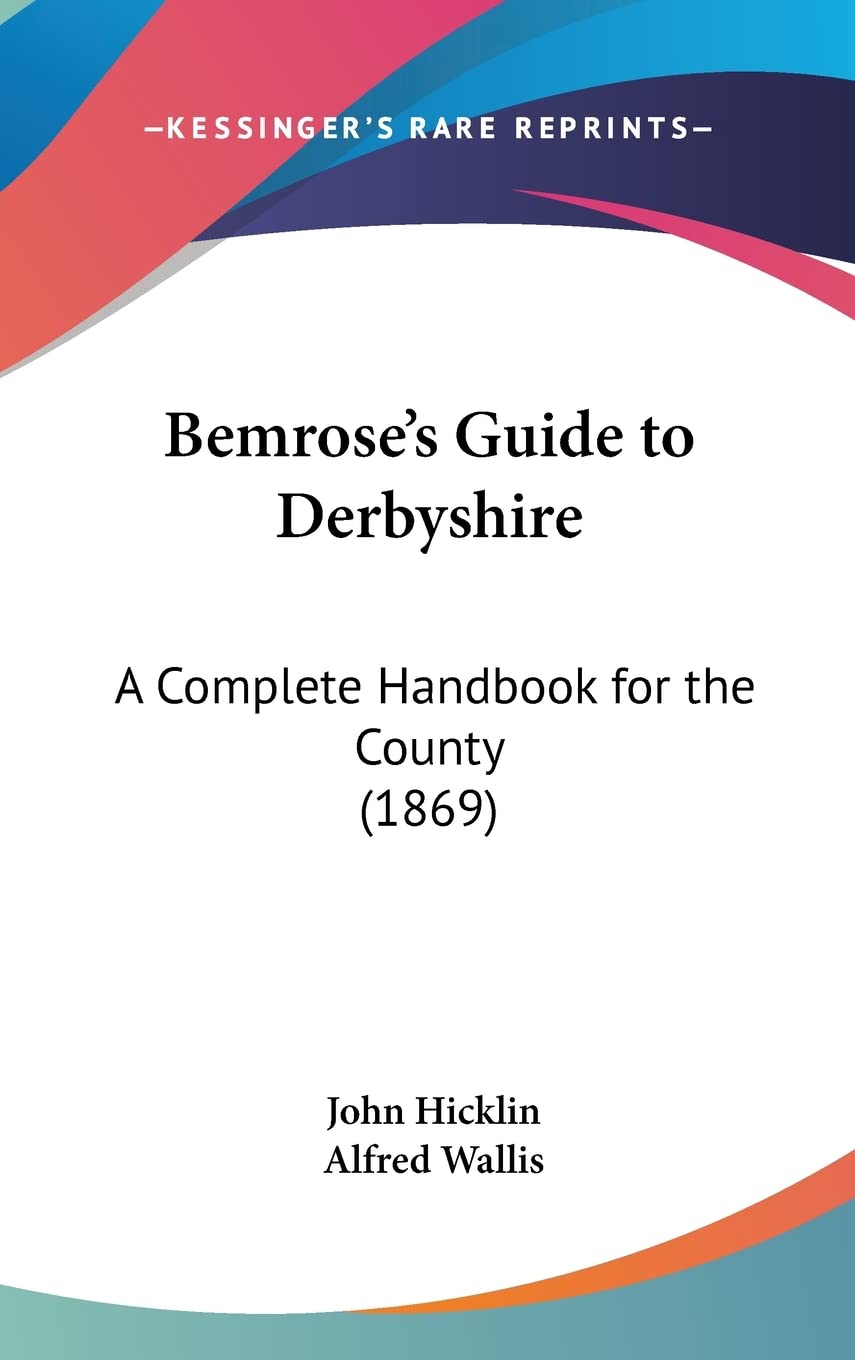 Bemrose's Guide to Derbyshire: A Complete Handbook for the County (1869) Contemporary literature