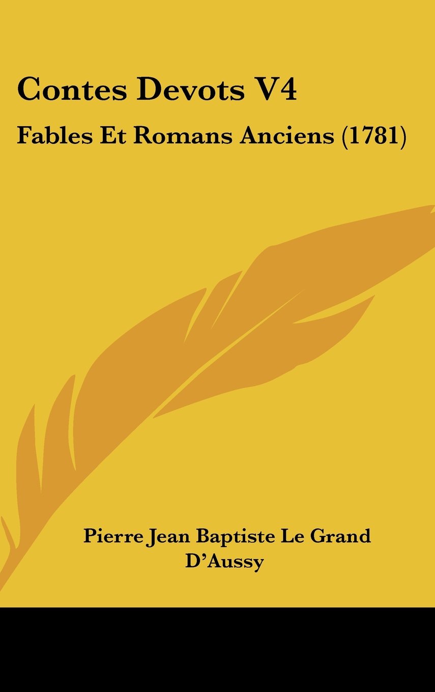 Contes Devots V4: Fables Et Romans Anciens (1781) Contemporary literature