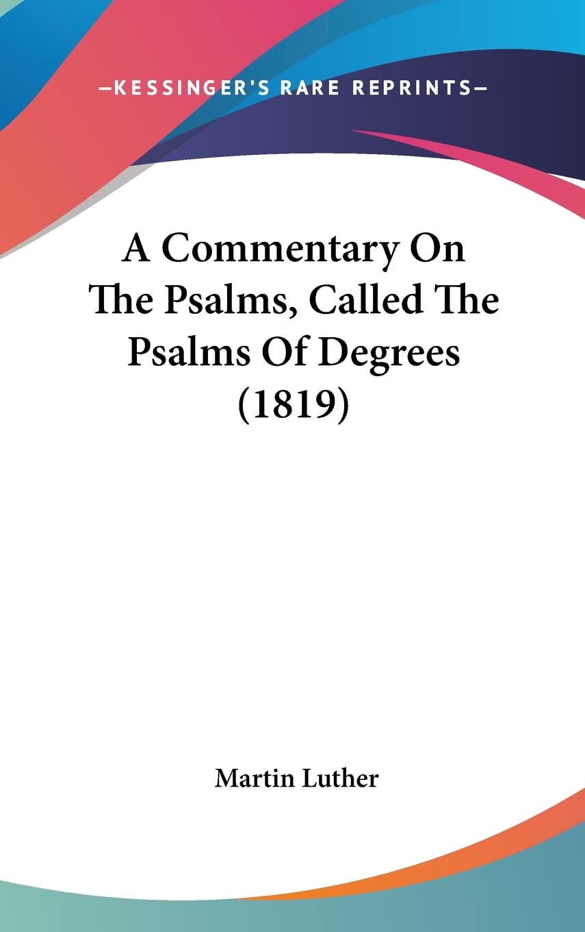 A Commentary on the Psalms, Called the Psalms of Degrees Contemporary literature