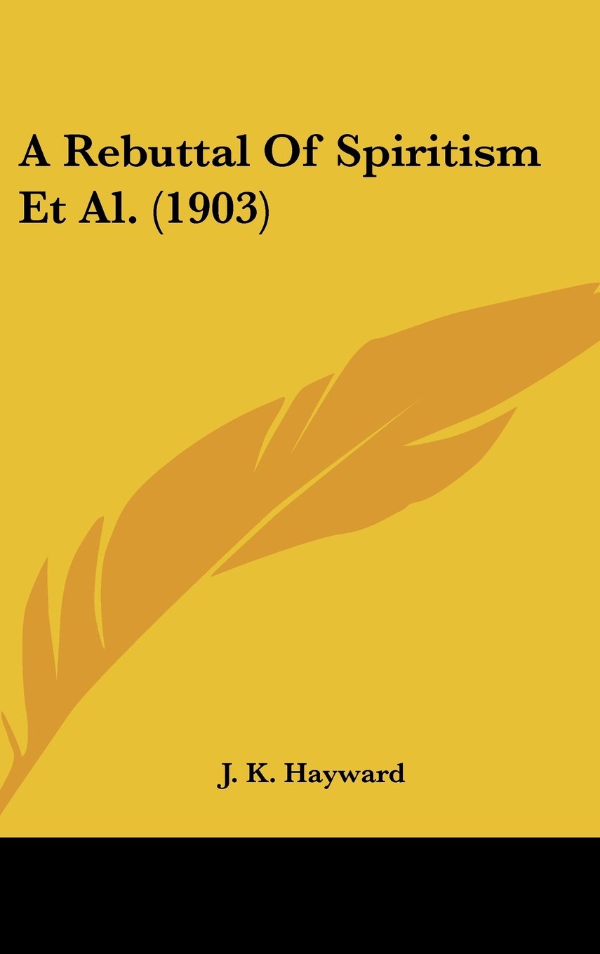 A Rebuttal of Spiritism Et Al. Contemporary literature