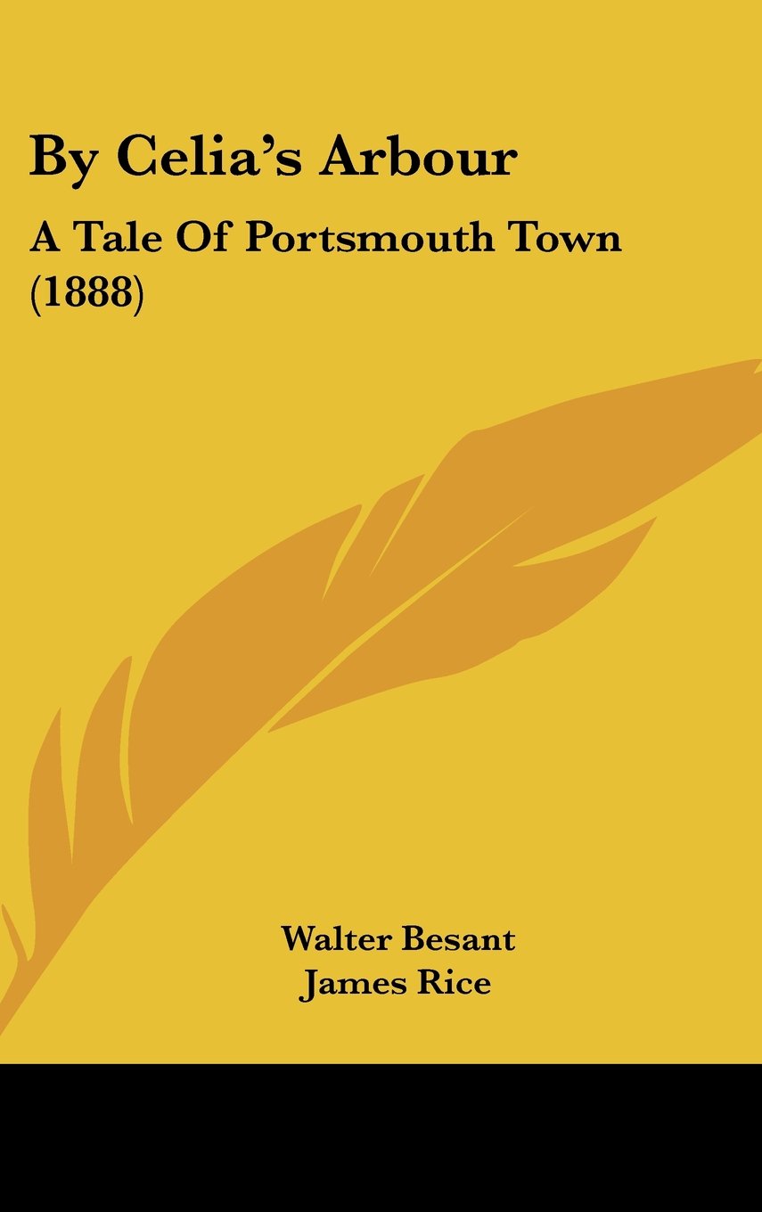 By Celia's Arbour: A Tale Of Portsmouth Town (1888) Contemporary literature