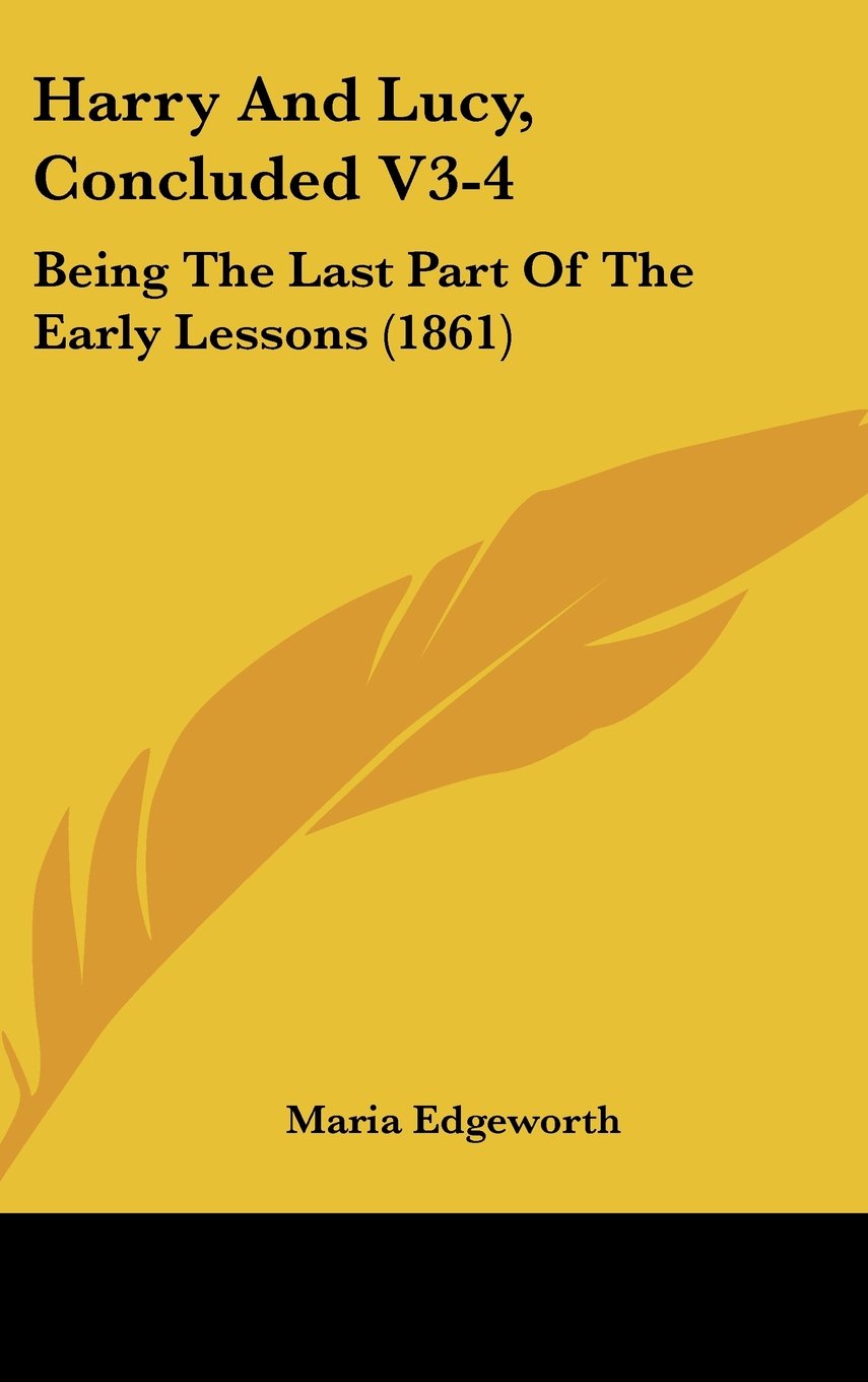 Harry And Lucy, Concluded V3-4: Being The Last Part Of The Early Lessons (1861) Contemporary literature